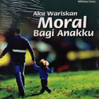 Aku wariskan moral bagi anakku