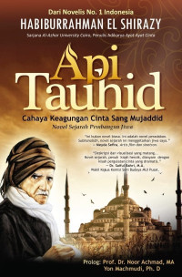 Api Tauhid : cahaya Keagungan Cinta Sang Mujaddid
