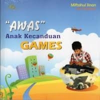 Awas Anak Kecanduan Games