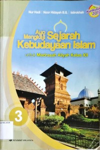 Ayo Mengkaji Sejarah Kebudayaan Islam untuk MA Kelas XII k.13