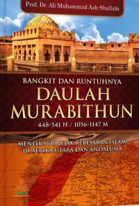 Bangkit dan Runtuhnya Daulah Murabithun