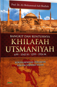 Bangkit dan Runtuhnya Khilafah Utsmaniyah