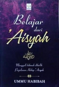 Belajar dari 'Aisyah