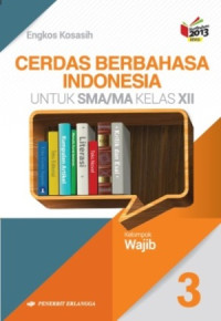 Cerdas Berbahasa Indonesia untuk SMA/MA kelas XII k.13