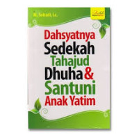 Dahsyatnya Sedekah, Tahajud, Dhuha, dan Santuni Anak Yatim