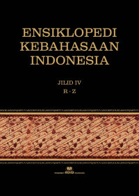 Ensiklopedi Kebahasaan Indonesia Jilid 4 R-Z