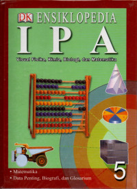 Image of Ensiklopedia IPA 5: Visual Fisika, Kimia, Biologi, dan Matematika