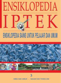Image of Ensiklopedia IPTEK 3: Kimia dan Unsur - Bahan dan Teknologi