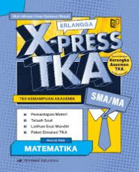 Erlangga X-Press TKA (Tes Kemampuan Akademik) SMA/MA Matematika