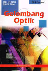Gelombang dan Optik: Seri Jelajah Fisika SMA