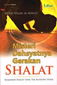 Misteri Dahsyatnya Gerakan Shalat