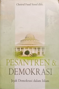 Pesantren dan Demokrasi: Jejak Demokrasi dalam Islam