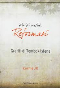 Puisi untuk Reformasi: Grafiti di Tembok Istana