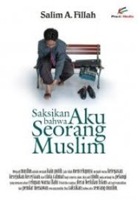 Saksikan bahwa Aku Seorang Muslim