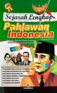 Sejarah lengkap Pahlawan Indonesia