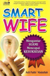 Image of Smart Wife: Mengantar Suami Mencapai Kesuksesan