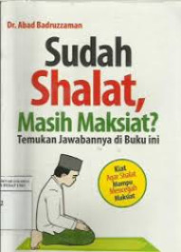 Sudah Shalat, Masih Maksiat? Temukan Jawabannya di Buku ini