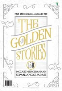 The Golden Stories: 150 Mozaik Mencerahkan Sepanjang Sejarah