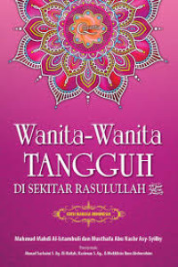 Wanita-Wanita Tangguh di Sekitar Rasulullah
