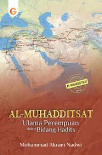 Al-Muhadditsat : Ulama Perempuan dalam Bidang Hadits