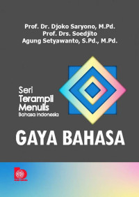 Image of buku seri terampil menulis Bahasa Indonesia : Gaya Bahasa