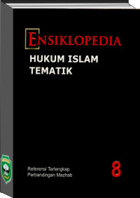 Ensiklopedia : Hukum Islam Tematik Jilid 8