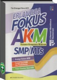 Erlangga Fokus AKM ; Asesmen Kompetensi Minimum SMP/MTS