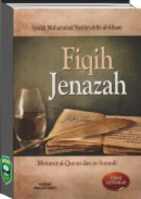 Fiqih Jenazah; Menurut al - Quran dan as - Sunnah