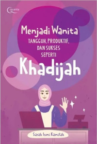 Image of Menjadi Wanita Tangguh, Produktif, dan Sukses seperti Khadijah
