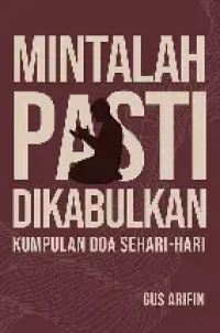 Image of Mintalah, Pasti dikabulkan: Kumpulan Doa Sehari hari