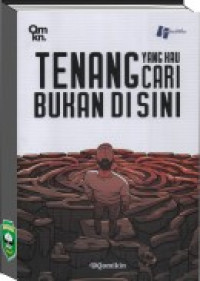 Tenang Yang Kau Cari Bukan Disini
