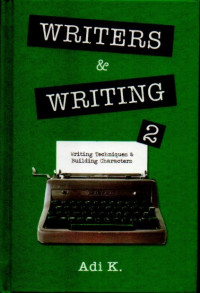 Image of Writers & Writing 2; Writing Techniques & Building Characters