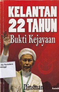 Kelantan 22 Tahun : Bukti Kejayaan