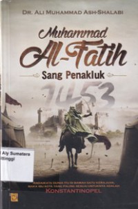 Muhammad Al-Fatih Sang Penakluk